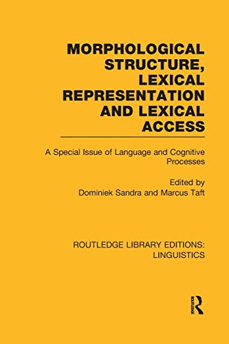 Beispielbild fr Morphological Structure, Lexical Representation and Lexical Access: A Special Issue of Language and Cognitive Processes (Routledge Library Editions: Linguistics) zum Verkauf von Revaluation Books