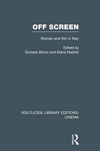 9781138994584: Off Screen: Women and Film in Italy: Seminar on Italian and American directions (Routledge Library Editions: Cinema)