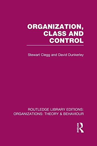 9781138994645: Organization, Class and Control (RLE: Organizations) (Routledge Library Editions: Organizations)