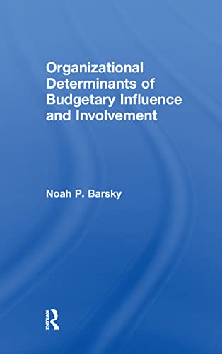 Beispielbild fr Organizational Determinants of Budgetary Influence and Involvement zum Verkauf von Blackwell's