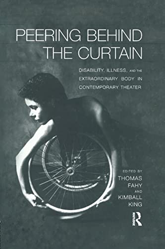 Beispielbild fr Peering Behind the Curtain: Disability, Illness, and the Extraordinary Body in Contemporary Theatre zum Verkauf von Blackwell's