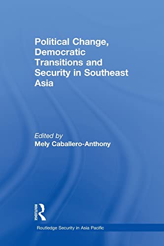 Stock image for Political Change, Democratic Transitions and Security in Southeast Asia for sale by Blackwell's