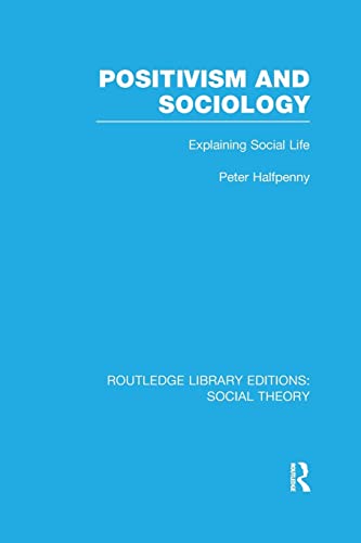 9781138995161: Positivism and Sociology: Explaining Social Life