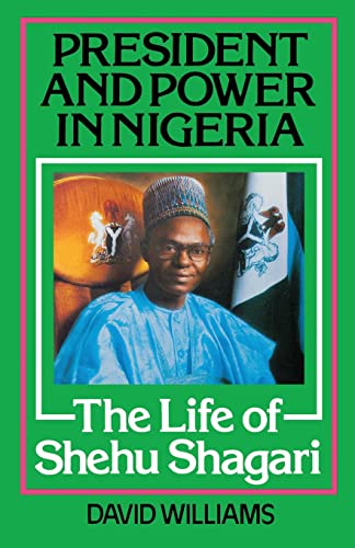 Beispielbild fr President and Power in Nigeria: The Life of Shehu Shagari zum Verkauf von Blackwell's