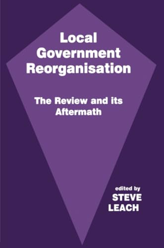 9781138995505: Local Government Reorganisation: The Review and its Aftermath