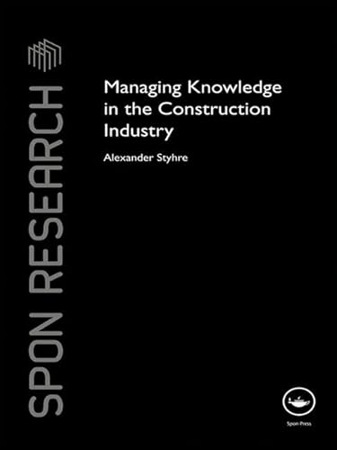 Beispielbild fr Managing Knowledge in the Construction Industry zum Verkauf von Blackwell's