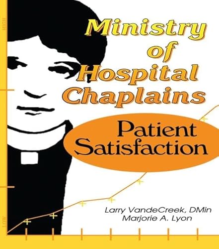 Stock image for Ministry of Hospital Chaplains: Patient Satisfaction for sale by THE SAINT BOOKSTORE