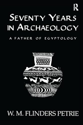 9781138996069: Seventy Years In Archaeology: A Father in Egyptology (Kegan Paul Library of Ancient Egypt)