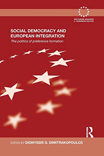 Beispielbild fr Social Democracy and European Integration: The politics of preference formation zum Verkauf von Blackwell's