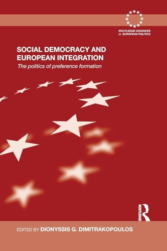 Stock image for Social Democracy and European Integration: The politics of preference formation for sale by Blackwell's