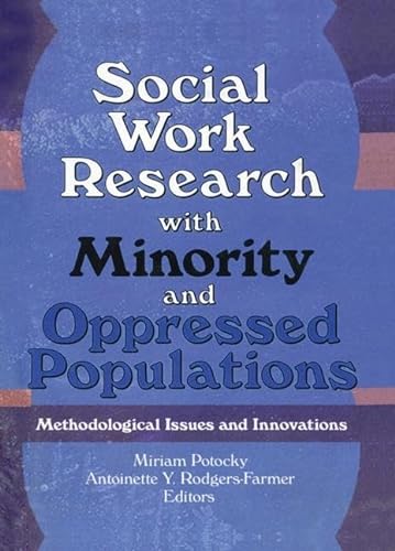 Beispielbild fr Social Work Research With Minority and Oppressed Populations zum Verkauf von Blackwell's