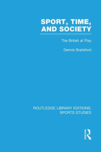 Stock image for Sport, Time and Society (RLE Sports Studies) (Routledge Library Editions: Sports Studies) for sale by Lucky's Textbooks