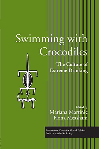 Stock image for Swimming with Crocodiles: The Culture of Extreme Drinking for sale by Blackwell's
