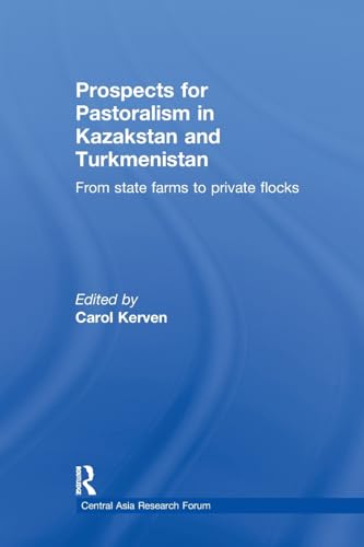 Stock image for Prospects for Pastoralism in Kazakstan and Turkmenistan for sale by Blackwell's