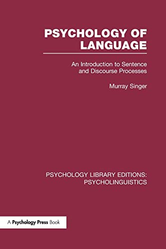 9781138996908: Psychology of Language (PLE: Psycholinguistics): Psycholinguistics): An Introduction to Sentence and Discourse Processes (Psychology Library Editions: Psycholinguistics)