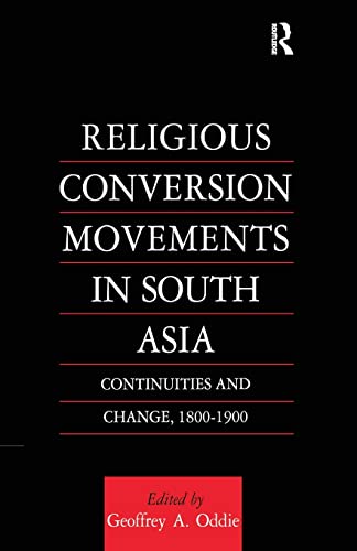 Imagen de archivo de Religious Conversion Movements in South Asia: Continuities and Change, 1800-1990 a la venta por Blackwell's