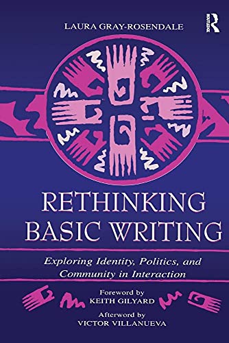 Stock image for Rethinking Basic Writing: Exploring Identity, Politics, and Community in interaction for sale by Blackwell's