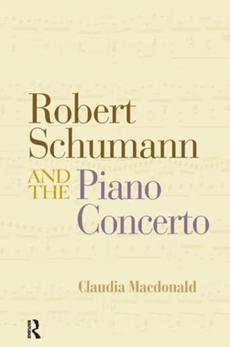 Beispielbild fr Robert Schumann and the Piano Concerto zum Verkauf von Chiron Media