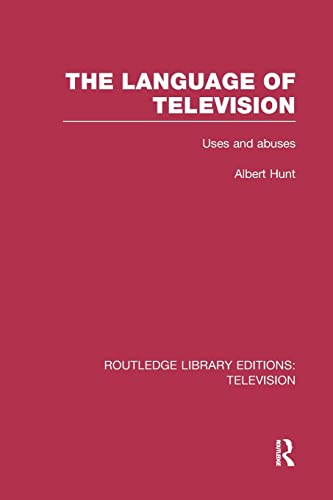 Beispielbild fr The Language of Television: Uses and Abuses zum Verkauf von Blackwell's