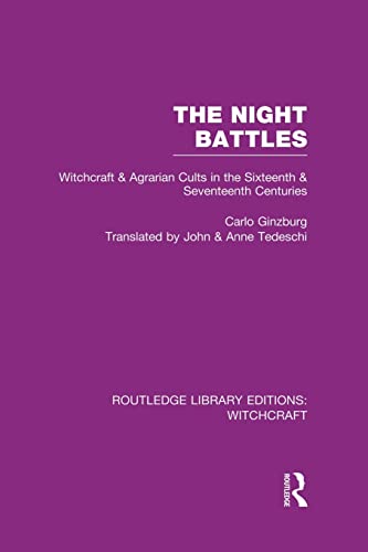 Stock image for The Night Battles (RLE Witchcraft): Witchcraft and Agrarian Cults in the Sixteenth and Seventeenth Centuries for sale by Blackwell's