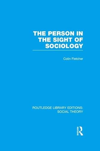 Imagen de archivo de The Person in the Sight of Sociology (Routledge Library Editions: Social Theory) a la venta por Chiron Media
