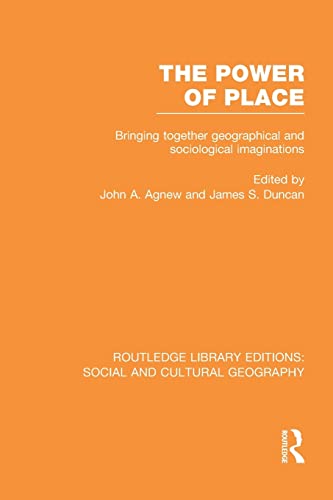 Beispielbild fr The Power of Place: Bringing Together Geographical and Sociological Imaginations zum Verkauf von Revaluation Books