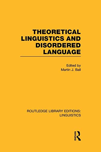 Beispielbild fr Theoretical Linguistics and Disordered Language (RLE Linguistics B: Grammar) zum Verkauf von Blackwell's