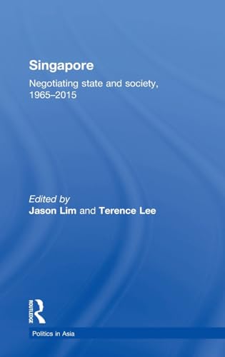 Imagen de archivo de Singapore: Negotiating State and Society, 1965-2015 (Politics in Asia) a la venta por Chiron Media