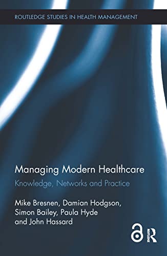 Imagen de archivo de Managing Modern Healthcare: Knowledge, Networks and Practice a la venta por Revaluation Books