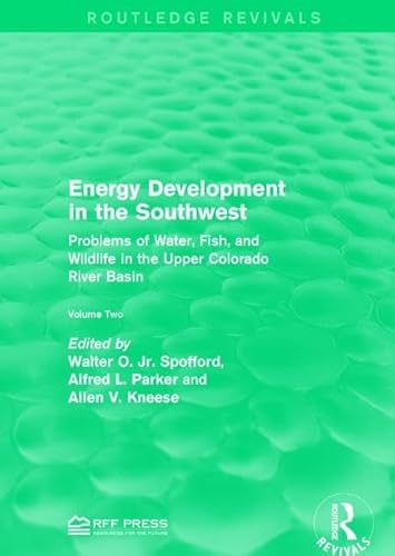 9781138998957: Energy Development in the Southwest: Problems of Water, Fish, and Wildlife in the Upper Colorado River Basin (Routledge Revivals)