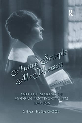 Beispielbild fr Aimee Semple McPherson and the Making of Modern Pentecostalism, 1890-1926 zum Verkauf von Blackwell's