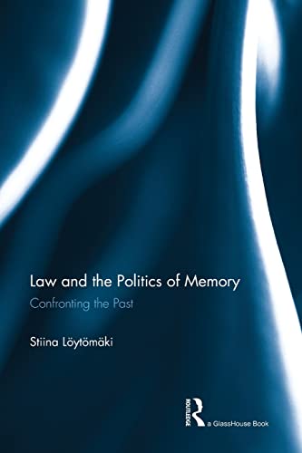 9781138999176: Law and the Politics of Memory: Confronting the Past