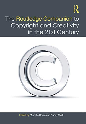 Imagen de archivo de The Routledge Companion to Copyright and Creativity in the 21st Century a la venta por Basi6 International