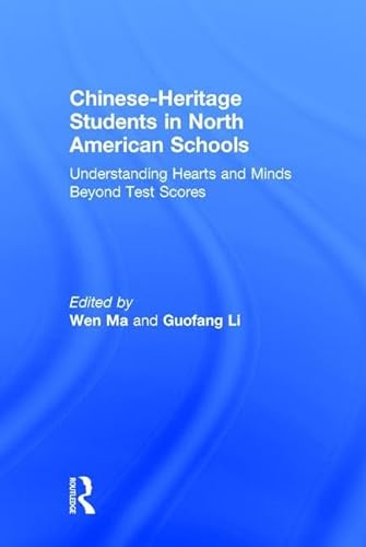 Beispielbild fr Chinese-Heritage Students in North American Schools: Understanding Hearts and Minds Beyond Test Scores zum Verkauf von Chiron Media
