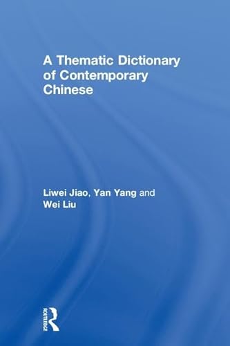 Imagen de archivo de A Thematic Dictionary of Contemporary Chinese a la venta por Chiron Media