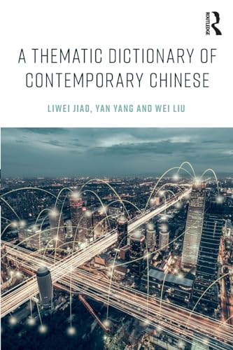 Imagen de archivo de A Thematic Dictionary of Contemporary Chinese a la venta por SecondSale