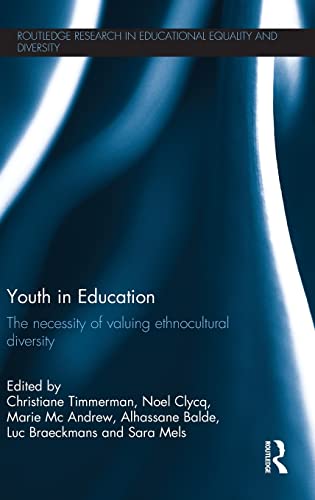 Beispielbild fr Youth in Education: The necessity of valuing ethnocultural diversity (Routledge Research in Educational Equality and Diversity) zum Verkauf von Reuseabook