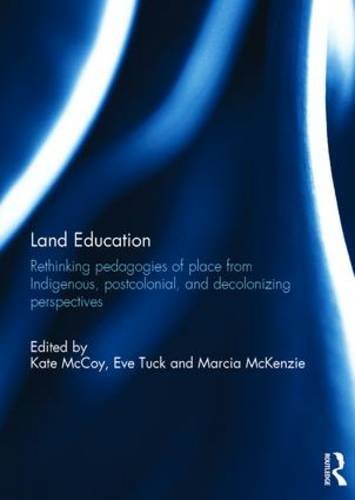 Stock image for Land Education: Rethinking Pedagogies of Place from Indigenous, Postcolonial, and Decolonizing Perspectives for sale by Chiron Media