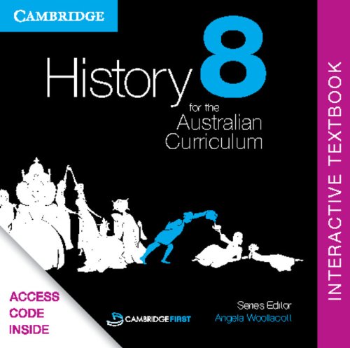 History for the Australian Curriculum Year 8 Interactive Textbook (9781139393164) by Woollacott, Angela; Adcock, Michael; Cunneen, Christopher; Mackinnon, Alison; McPherson, Judy; Skinner, Robert; St Julian, James; Thomas, Alan