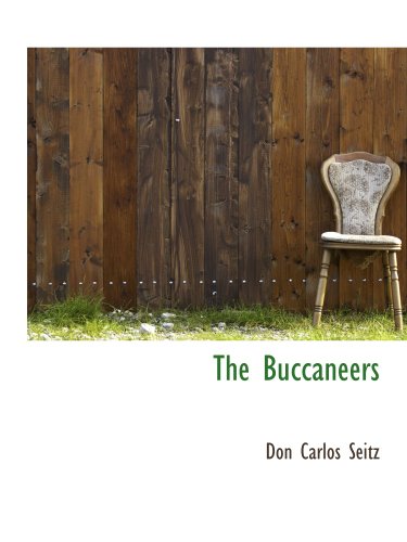 The Buccaneers (9781140006619) by Seitz, Don Carlos