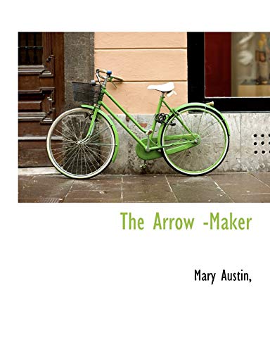 The Arrow -Maker (9781140009252) by Austin, Mary