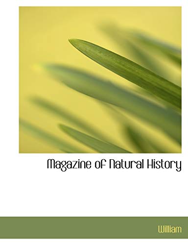 Magazine of Natural History (9781140010456) by William