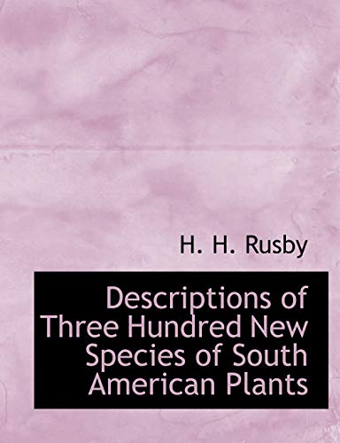 9781140019954: Descriptions of Three Hundred New Species of South American Plants