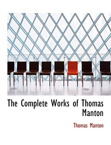 The Complete Works of Thomas Manton (9781140021520) by Manton, Thomas