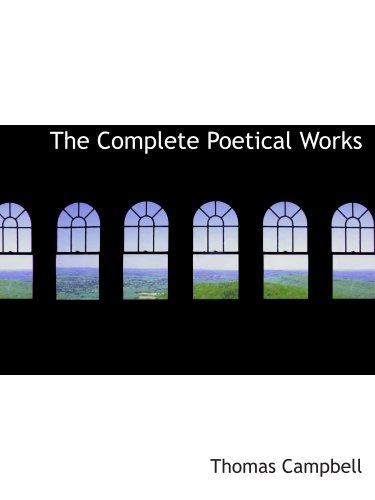 The Complete Poetical Works (9781140021742) by Campbell, Thomas