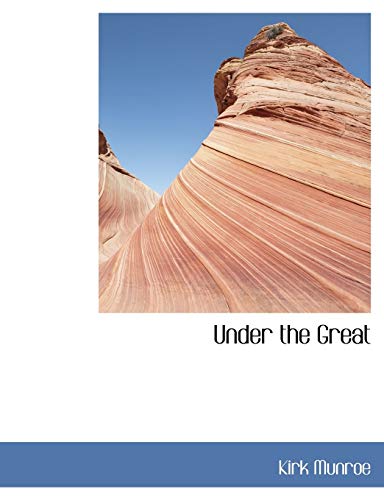 Under the Great (9781140023678) by Munroe, Kirk