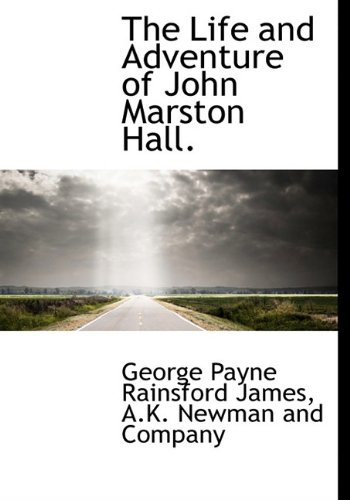 9781140027799: The Life and Adventure of John Marston Hall.