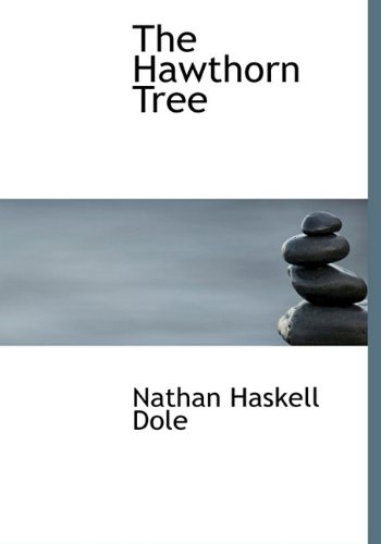 The Hawthorn Tree (9781140030973) by Dole, Nathan Haskell