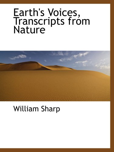 Earth's Voices, Transcripts from Nature (9781140035428) by Sharp, William