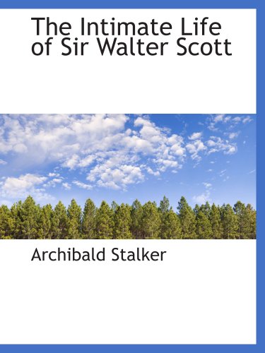 Imagen de archivo de The Intimate Life of Sir Walter Scott a la venta por Revaluation Books